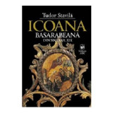 Icoana basarabeana din secolul 19 -&iuml;&raquo;&iquest; Tudor Stavila