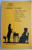 Scrieri despre limba si poezie, filosofia istoriei, ideea de umanitate, geniu si educatie, precedate de un jurnal &ndash; Johann Gottfried Herder