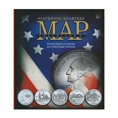 Statehood Quarters Collector's Map: Plus the District of Columbia and United States Territories
