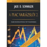 A piac var&aacute;zsl&oacute;i 2. - &Uacute;jabb besz&eacute;lget&eacute;seim top traderekkel - Jack D. Schwager