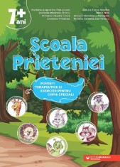 Scoala prieteniei. Povesti terapeutice si exercitii pentru copiii speciali - Paralela 45