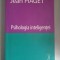 Jean Piaget - Psihologia inteligentei