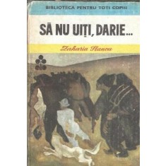 Sa nu uiti, Darie - Zaharia Stancu