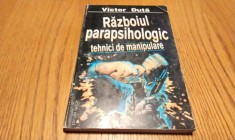 RAZBOIUL PARAPSIHOLOGIC - Tehnici de Manipulare - Victor Duta - 1997, 214 p.