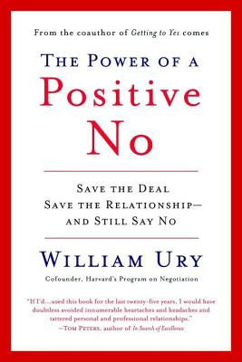 The Power of a Positive No: How to Say No and Still Get to Yes foto