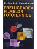 Svetlana Irod - Prelucrarea filmelor fototehnice (Editia: 1981)