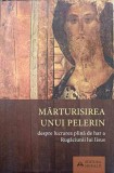 MARTURISIREA UNUI PELERIN DESPRE LUCRAREA PLINA DE HAR A RUGACIUNII LUI IISUS-NECUNOSCUT, 2014