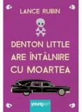 Denton Little are intalnire cu moartea/Lance Rubin