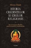 Istoria credintelor si ideilor religioase - Mircea Eliade vol.III de la Mahomed la Epoca Reformelor