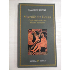 Misteriile din Eleusis Originea si natura lor Ritualul de initiere - Maurice BRIANT