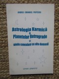 ASTROLOGIA KARMICA a planetelor Retrograde si unele conexiuni cu alte domenii - Andrei Emanuel POPESCU CU DEDICATIE SI AUTOGRAF