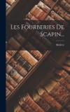 Les Fourberies De Scapin...