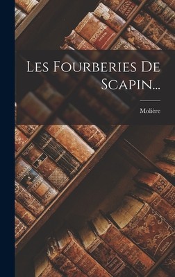 Les Fourberies De Scapin...