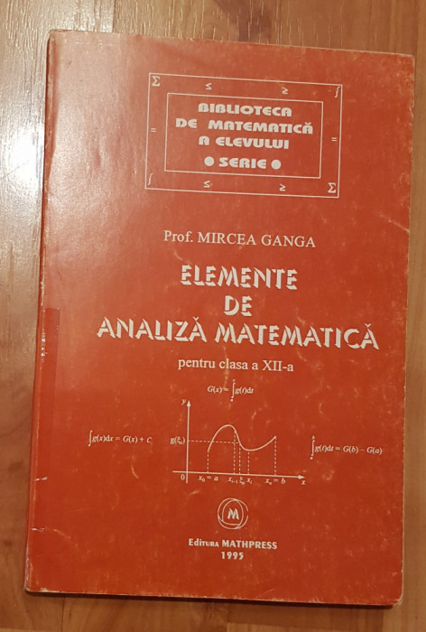 Elemente de analiza matematica. Clasa a XII de Mircea Ganga