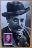 Carte postala maxima Romania 1962 Ion Luca Caragiale Marile Aniversari Culturale - A228