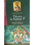 Sfantul Ioan Gura de Aur - Talcuire la Psalmul 7 (2010)