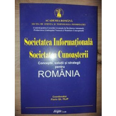 Societatea Informationala, Societatea Cunoasterii: Concepte, solutii si strategii pentru Romania- Florin Gh. Filip