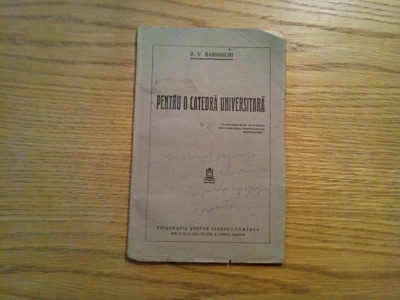 PENTRU O CATREDA UNIVERSALA - D. V. Barnoschi - 1924, 48 p. foto