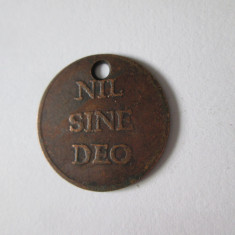 Rar! Jeton Nil(=Nihil) Sine Deo:Nimic fără Dumnezeu circa 1880