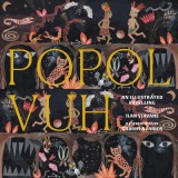 Popol Vuh: An Illustrated Retelling