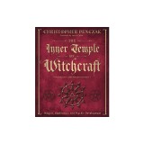 The Inner Temple of Witchcraft: Magick, Meditation and Psychic Development