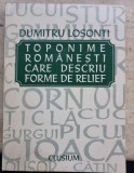 Toponime rom&acirc;neşti care descriu forme de relief - Dumitru Loșonți