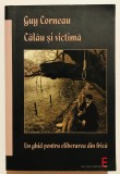 Calau si Victima, Guy Corneau, Un ghid pentru eliberarea din frica, vindecarea traumelor, dezvoltare spirituala personala.