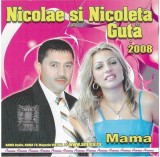 Nicolae Guță Și Nicoleta Guță - Mama 2008, CD