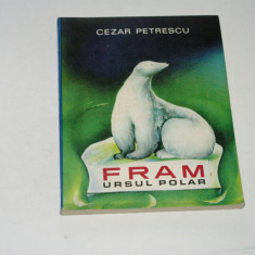 Fram ursul polar - Cezar Petrescu - Ilustratii A. Mihailescu - 1969