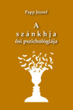 A sz&aacute;nkhja ősi pszichol&oacute;gi&aacute;ja - Papp J&oacute;zsef, 2024