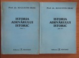 Augustin Deac - Istoria adevarului istoric (2 volume)