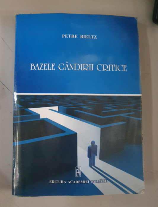 Petre Bieltz - Bazele gandirii critice