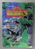 AVENTURILE LUI HUCKLEBERRY FINN de MARK TWAIN , ilustratii de KARINTHY FRIGYES , ANII '90