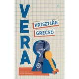 Vera - Translated by Peter Sherwood - Grecs&oacute; Kriszti&aacute;n