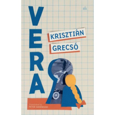 Vera - Translated by Peter Sherwood - Grecs&amp;oacute; Kriszti&amp;aacute;n foto