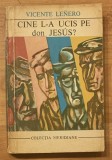 Cine l-a ucis pe don Jesus ? de Vicente Lenero Colectia Meridiane