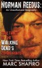 Norman Reedus: True Tales of the Walking Dead&#039;s Zombie Hunter - An Unauthorized Biography
