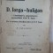 D. Iorga - huligan. Contributii la caracterizarea personalitatii dlui N.Iorga, cu o scrisoare deschisa catre d. P.P. Carp - P. Crainic