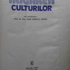 Irigatia Culturilor - Vlad Ionescu Sisesti ,524428