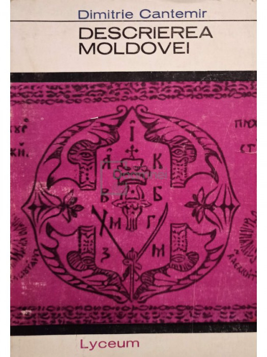 Dimitrie Cantemir - Descrierea Moldovei (editia 1967)