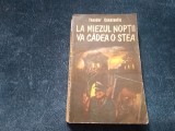 Cumpara ieftin THEODOR CONSTANTIN - LA MIEZUL NOPTII VA CADEA O STEA