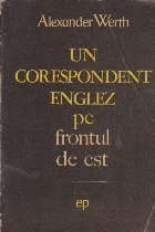 Un corespondent englez pe Frontul de Est