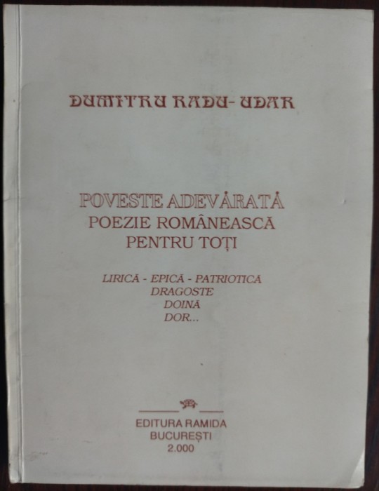 DUMITRU RADU-UDAR: POVESTE ADEVARATA: POEZIE ROMANEASCA PT TOTI (2000/DEDICATIE)