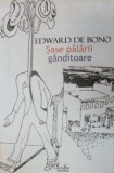 SASE PALARII GANDITOARE-EDWARD DE BONO 2006