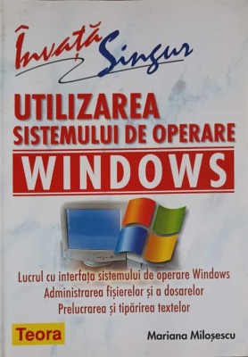 UTILIZAREA SISTEMULUI DE OPERARE WINDOWS-MARIANA MILOSESCU foto