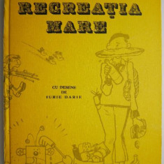 Recreatia mare – Mircea Santimbreanu