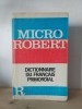 Micro Robert - Dictionnaire du Francais Primordial