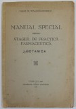 MANUAL SPECIAL PENTRU STAGIUL DE PRACTICA FARMACEUTICA - BOTANICA de M. WAGNER - BERBIER , 1943