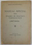 MANUAL SPECIAL PENTRU STAGIUL DE PRACTICA FARMACEUTICA - BOTANICA de M. WAGNER - BERBIER , 1943