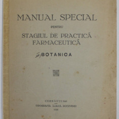MANUAL SPECIAL PENTRU STAGIUL DE PRACTICA FARMACEUTICA - BOTANICA de M. WAGNER - BERBIER , 1943